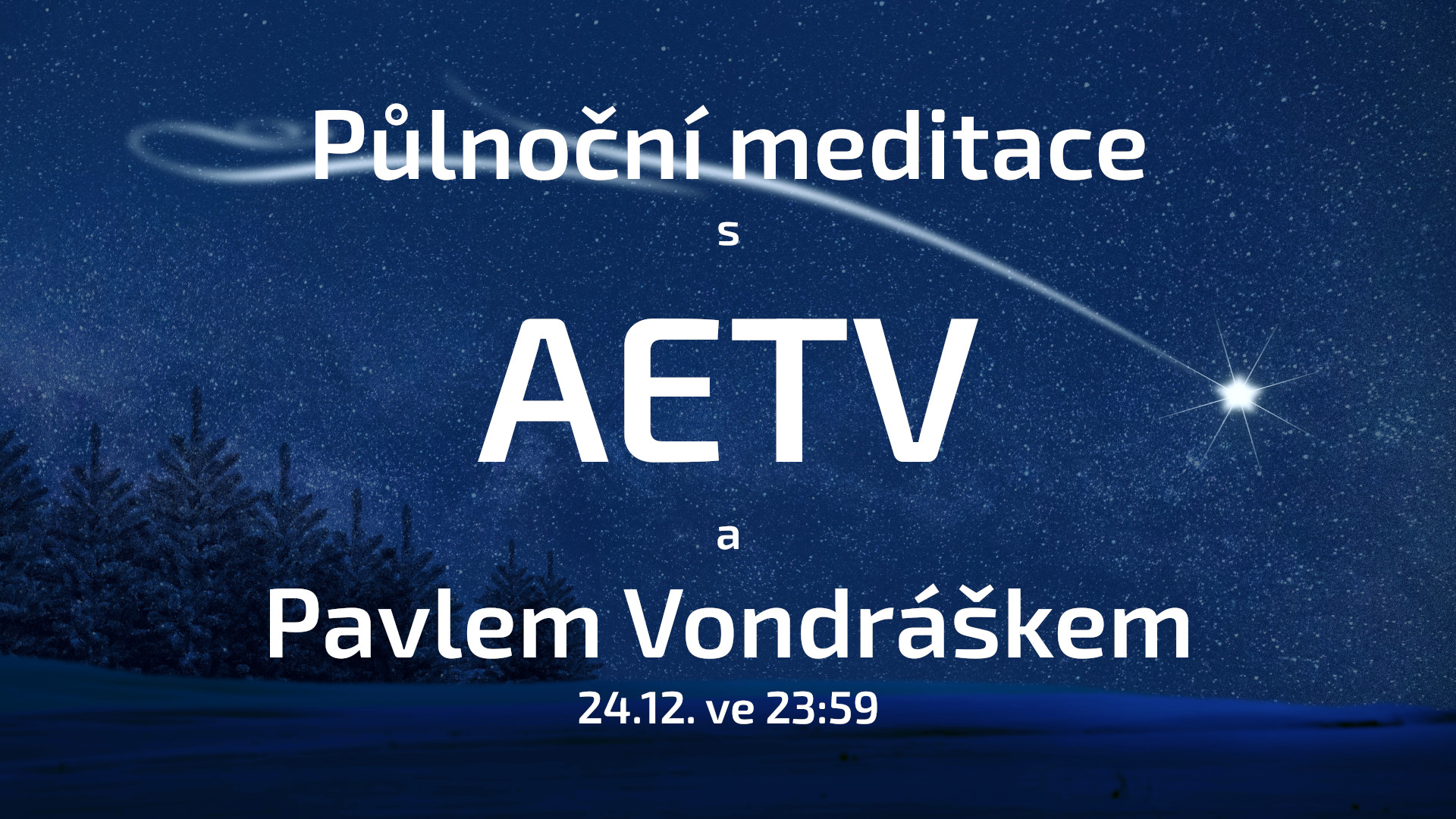 Půlnoční meditace s AETV a Pavlem Vondráškem